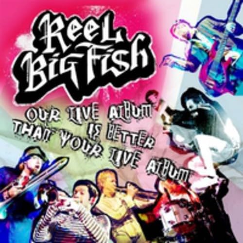 Reek Big Fish Our Live Album Is Better Than Your Live Album