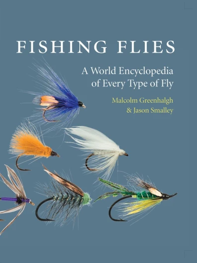 Fishing Flies: A World Encyclopedia of Every Type of Fly